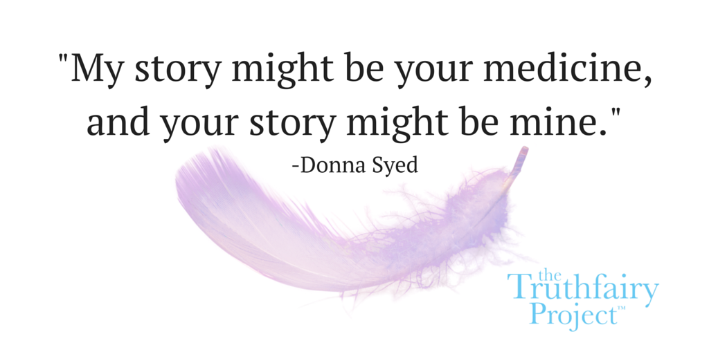 My story might be your medicine,and your story might be mine.